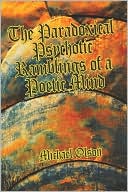 The Paradoxical Psychotic Ramblings Of A Poetic Mind