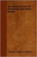The Music-Lesson Of Confucius, And Other Poems