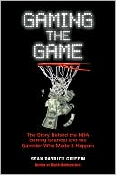 Gaming the Game: The Story of the NBA Betting Scandal and the Gambler Who Made It Happen