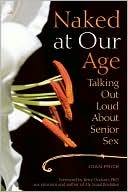 download Naked at Our Age : Talking Out Loud About Senior Sex book