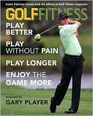 Golf Fitness: Play Better, Play Without Pain, Play Longer and Enjoy the Game More by Karen Palacios-Jansen: Book Cover