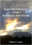 Hope Filled Recovery From Depression And Anxiety by William Smith: NOOK Book Cover