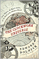 The Clockwork Universe: Isaac Newton, the Royal Society, and the Birth of the Modern World
