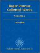 Roger Penrose: Collected Works: Volume 3: 1976-1980