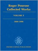 Roger Penrose: Collected Works: Volume 5: 1990-1996