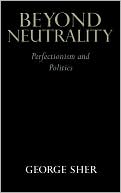 Beyond Neutrality: Perfectionism and Politics