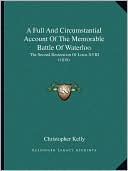 A Full And Circumstantial Account Of The Memorable Battle Of Waterloo