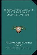 Personal Recollections Of The Late Daniel O'Connell V1 (1848)