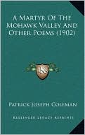 A Martyr Of The Mohawk Valley And Other Poems (1902)