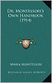 Dr. Montessori's Own Handbook (1914)