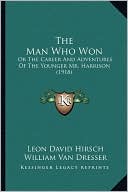 The Man Who Won: Or The Career And Adventures Of The Younger Mr. Harrison (1918)