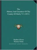The History And Gazetteer Of The County Of Derby V1 (1831)