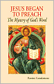 Jesus Began to Preach: The Mystery of God's Word