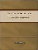The Atlas of Ancient and Classical Geography