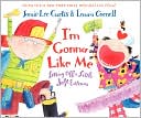 I'm Gonna Like Me by Jamie Lee Curtis: Book Cover