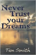 Never Trust Your Dreams