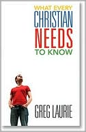What Every Christian Needs to Know