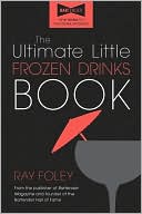 Ultimate Little Frozen Drinks Book, 2E