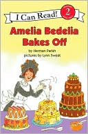 Amelia Bedelia Bakes Off (I Can Read Book Series Level 2)