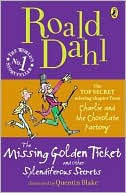 The Missing Golden Ticket and Other Splendiferous Secrets