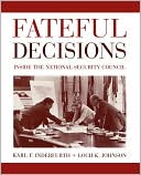 Fateful Decisions: Inside the National Security Council