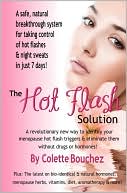 The Hot Flash Solution: A Breakthrough Program for Taking Control of Hot Flashes in Just 7 Days!