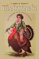 Thanksgiving: The Biography of an American Holiday