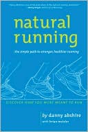 Natural Running: The Simple Path to Stronger, Healthier Running