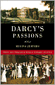Darcy's Passions: Pride and Prejudice Retold Through His Eyes