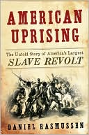 American Uprising: The Untold Story of America's Largest Slave Revolt