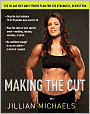 Making the Cut: The 30-Day Diet and Fitness Plan for the Strongest, Sexiest You
