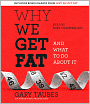 Why We Get Fat: And What to Do About It