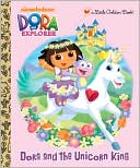 Dora and the Unicorn King (Dora the Explorer) by Molly Reisner: Book Cover