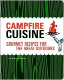 Campfire Cuisine: Gourmet Recipes for the Great Outdoors