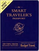 The Smart Traveler's Passport: 399 Tips from Seasoned Travelers