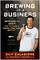 Brewing Up a Business: Adventures in Beer from the Founder of Dogfish Head Craft Brewery, Revised and Updated