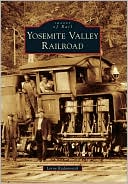 Yosemite Valley Railroad, California (Images of Rail Series)