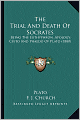 The Trial And Death Of Socrates: Being The Euthyphron, Apology, Crito And Phaedo Of Plato (1880)