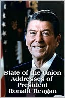 State of the Union Addresses of President Ronald Reagan