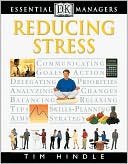 Reducing Stress (DK Essential Managers Series)