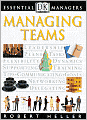 Managing Teams (DK Essential Managers Series)