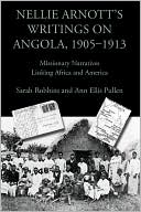 Nellie Arnott's Writings On Angola, 1905-1913
