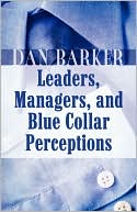 Leaders, Managers, And Blue Collar Perceptions