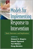 Models for Implementing Response to Intervention: Tools, Outcomes, and Implications