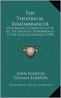 The Theatrical Remembrancer: Containing A Complete List Of All The Dramatic Performances In The English Language (1788)