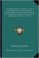 Positive Institutions Not To Be Compared With, Or Preferred Before Moral Duties And Virtues As To Their Rank, Order, Excellency, Intrinsic Value, Etc. (1730)