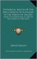 Historical Sketch Of The Free Church Of Scotland In The Parish Of Dalziel: From The Disruption In 1843 To The Union In 1900 (1901)
