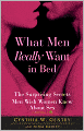 What Men Really Want in Bed: The Surprising Secrets Men Wish Women Knew About Sex