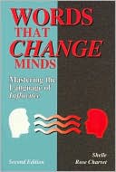 Words that Change Minds: Mastering the Language of Influence