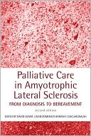 Palliative Care in Amyotrophic Lateral Sclerosis: From Diagnosis to Bereavement